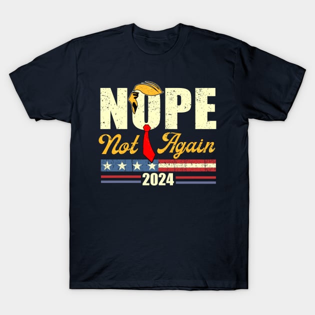 Nope Not Again Trump 2024 T-Shirt by WestKnightTees